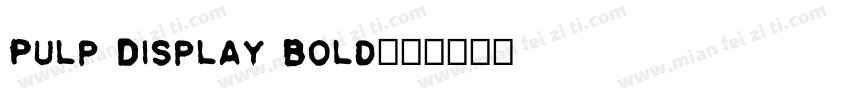 Pulp Display Bold字体转换